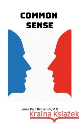 Common Sense James Paul Benvenuti 9781105995460 Lulu.com - książka