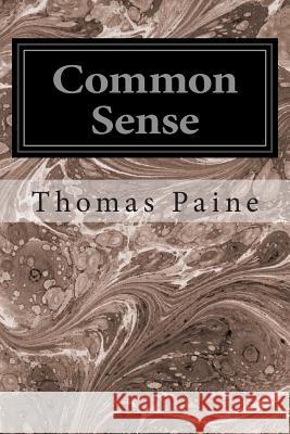 Common Sense Thomas Paine 9781496056436 Createspace - książka