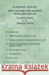 Common Sense: : The Case For and Against Medicare For All Geyman M. D., John 9781938218231 Copernicus Healthcare