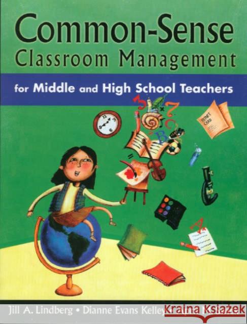 Common-Sense Classroom Management for Middle and High School Teachers Jill A. Lindberg April M. Swick Dianne Evans Kelley 9780761931607 Corwin Press - książka
