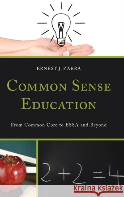Common Sense Education: From Common Core to Essa and Beyond III Phd, Ernest Zarra 9781475825107 Rowman & Littlefield Publishers - książka