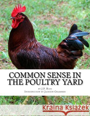 Common Sense In The Poultry Yard: A Story of Failures and Successes - 1000 Hens and What They Did Chambers, Jackson 9781548207489 Createspace Independent Publishing Platform - książka