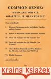Common Sense: Medicare for All: What Will It Mean for Me? John Geyman 9781938218347 Copernicus Healthcare
