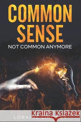 Common Sense Not Common Anymore Loraine Lindsay 9798735685456 Independently Published - książka