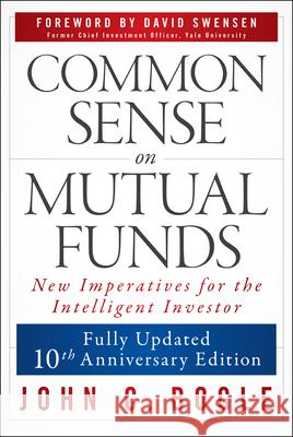 Common Sense on Mutual Funds, Updated 10th Anniversary Edition John C. Bogle 9781394378098 Wiley - książka