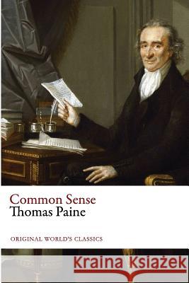 Common Sense (Original World's Classics) Thomas Paine 9781535579582 Createspace Independent Publishing Platform - książka