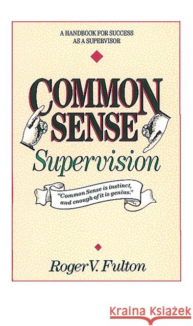 Common Sense Supervision Roger Fulton Fulton 9780898152586 Ten Speed Press - książka