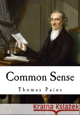 Common Sense: Thomas Paine Thomas Paine 9781717552297 Createspace Independent Publishing Platform - książka