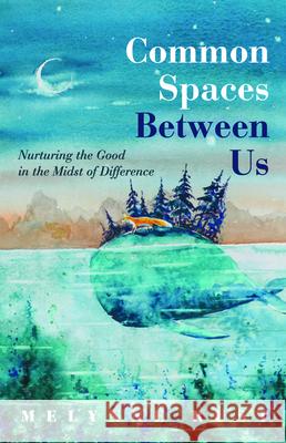 Common Spaces Between Us Melynne Rust 9781725251106 Wipf & Stock Publishers - książka