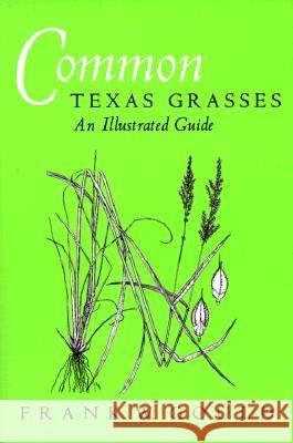 Common Texas Grasses: An Illustrated Guide Frank W. Gould 9780890960585 Texas A&M University Press - książka
