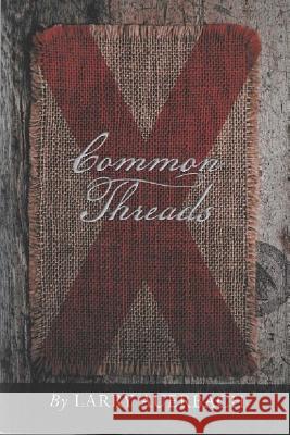 Common Threads Larry P. Auerbach 9781530616930 Createspace Independent Publishing Platform - książka