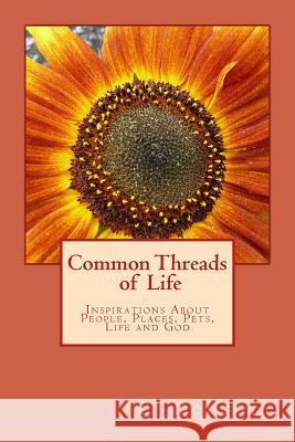 Common Threads of Life: Inspirations About People, Places, Pets, Life and God Doughty, Cj 9781717112743 Createspace Independent Publishing Platform - książka