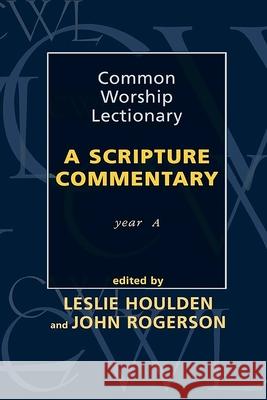 Common Worship Lectionary: A Scripture Commentary (Year A) Houlden, Leslie 9780281053254 Society for Promoting Christian Knowledge - książka