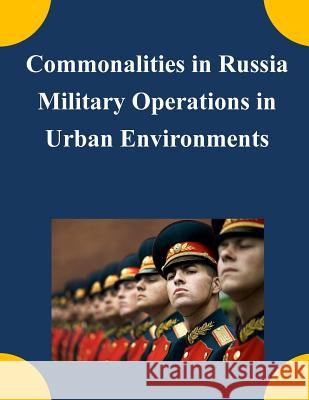 Commonalities in Russia Military Operations in Urban Environments U. S. Army Command and General Staff Col 9781505408997 Createspace - książka