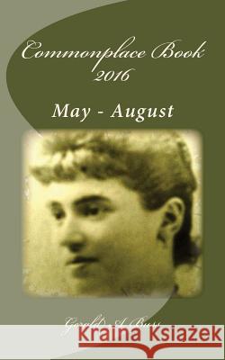 Commonplace Book 2016: May - August Gerald A. Buss 9781986095969 Createspace Independent Publishing Platform - książka