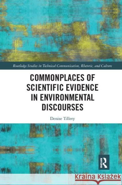 Commonplaces of Scientific Evidence in Environmental Discourses Denise Tillery 9780367889166 Routledge - książka