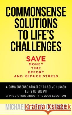 Commonsense Solutions to Life's Challenges Michael J. Levy 9781649904454 Palmetto Publishing - książka