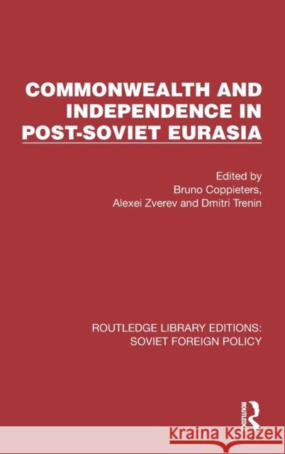 Commonwealth and Independence in Post-Soviet Eurasia  9781032374734 Taylor & Francis Ltd - książka