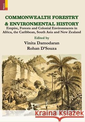 Commonwealth Forestry and Environmental History Vinita Damodaran, Rohan D'Souza 9789389850185 Primus Books - książka