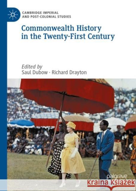 Commonwealth History in the Twenty-First Century Saul Dubow Richard Drayton 9783030417871 Palgrave MacMillan - książka