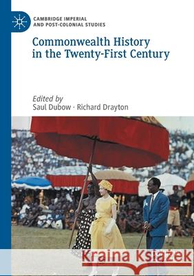 Commonwealth History in the Twenty-First Century Saul Dubow Richard Drayton 9783030417901 Palgrave MacMillan - książka