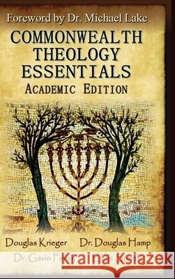 Commonwealth Theology Essentials: Academic Edition Douglas W. Krieger Douglas Hamp Michael K. Lake 9781087873152 Commonwealth of Israel Foundation - książka