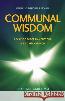 Communal Wisdom: A Way of Discernment for A Pilgrim Church Gallagher, Brian Msc 9780648360148 Coventry Press - książka