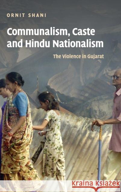 Communalism, Caste and Hindu Nationalism: The Violence in Gujarat Shani, Ornit 9780521865135 Cambridge University Press - książka