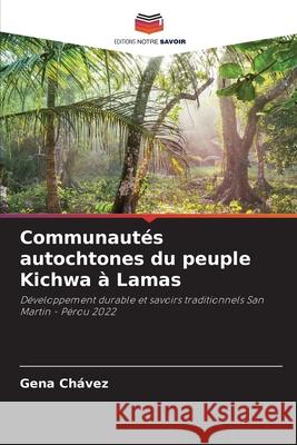 Communaut?s autochtones du peuple Kichwa ? Lamas Gena Ch?vez 9786207729883 Editions Notre Savoir - książka