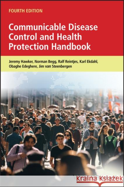 Communicable Disease Control and Health Protection Handbook Jeremy Hawker Norman Begg Ralf Reintjes 9781119328049 John Wiley and Sons Ltd - książka
