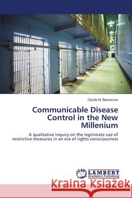 Communicable Disease Control in the New Millenium Cécile M Bensimon 9783838382852 LAP Lambert Academic Publishing - książka