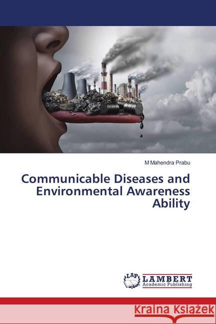 Communicable Diseases and Environmental Awareness Ability Mahendra Prabu, M 9786139824922 LAP Lambert Academic Publishing - książka