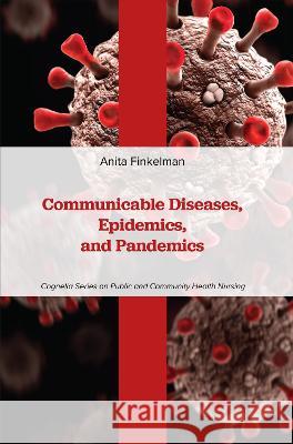 Communicable Diseases, Epidemics, and Pandemics Anita Finkelman 9781793572837 Cognella Academic Publishing - książka