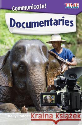 Communicate! Documentaries Rodgers, Kelly 9781425849863 Teacher Created Materials - książka