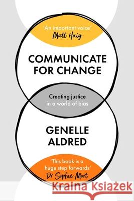Communicate for Change: Creating Justice in a World of Bias ALDRED  GENELLE 9780281085576 SPCK Publishing - książka