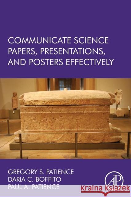 Communicate Science Papers, Presentations, and Posters Effectively Patience, Gregory S. Boffito, Daria C. Patience, Paul 9780128015001 Elsevier Science - książka