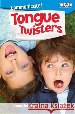Communicate! Tongue Twisters Herweck Rice, Dona 9781425849658 Teacher Created Materials - książka