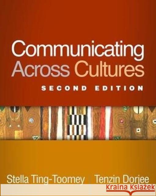 Communicating Across Cultures Ting-Toomey, Stella 9781462536474 Guilford Publications - książka