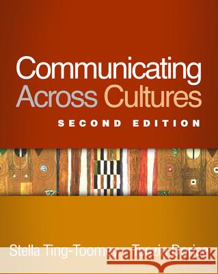 Communicating Across Cultures Ting-Toomey, Stella 9781462536481 Guilford Publications - książka