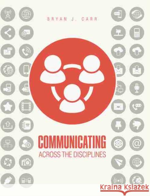 Communicating Across the Disciplines Bryan Carr 9781465271952 Kendall/Hunt Publishing Company - książka