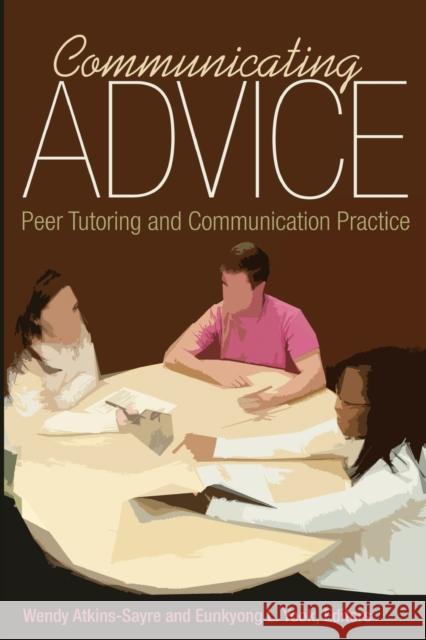 Communicating Advice: Peer Tutoring and Communication Practice Yook, Eunkyong L. 9781433128530 Peter Lang Publishing Inc - książka