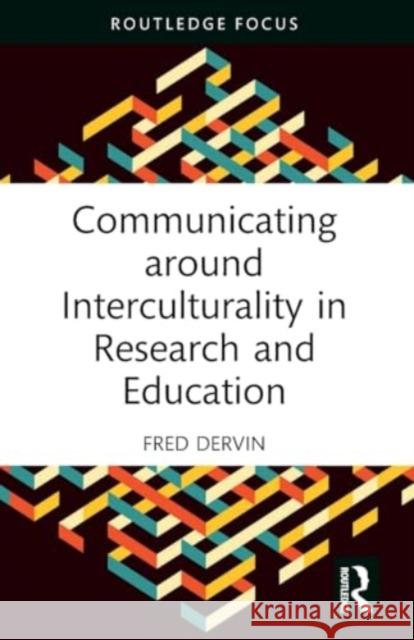 Communicating Around Interculturality in Research and Education Fred Dervin 9781032588773 Taylor & Francis Ltd - książka