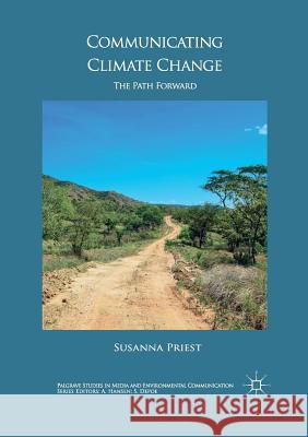 Communicating Climate Change: The Path Forward Susanna Priest   9781349843848 Palgrave Macmillan - książka