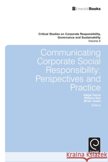 Communicating Corporate Social Responsibility: Perspectives and Practice Tench, Ralph 9781783507955 Emerald Group Publishing - książka