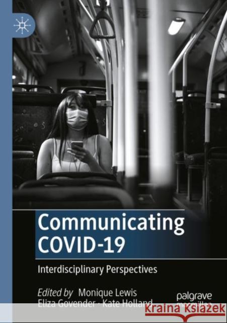 Communicating Covid-19: Interdisciplinary Perspectives Lewis, Monique 9783030797379 Springer International Publishing - książka