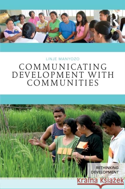 Communicating Development with Communities Linje Manyozo 9781138746046 Routledge - książka