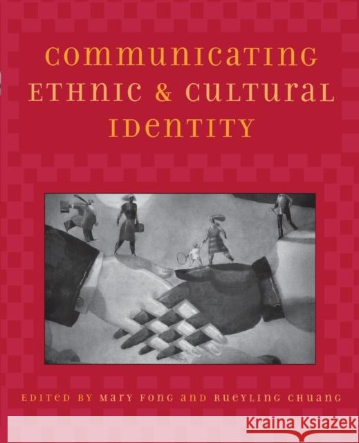 Communicating Ethnic and Cultural Identity Mary Fong Rueyling Chuang Mary Fong 9780742517394 Rowman & Littlefield Publishers - książka