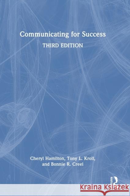 Communicating for Success Bonnie (Texas Christian University and Tarrant County College, USA) Creel 9781032170350 Taylor & Francis Ltd - książka