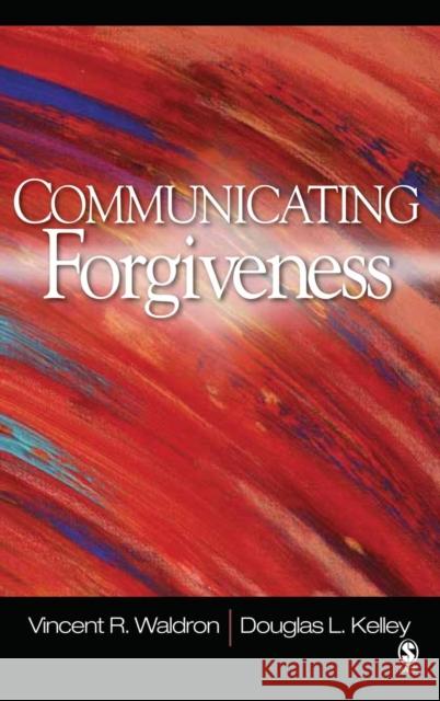 Communicating Forgiveness Douglas Kelley Vincent R. Waldron 9781412939706 Sage Publications - książka