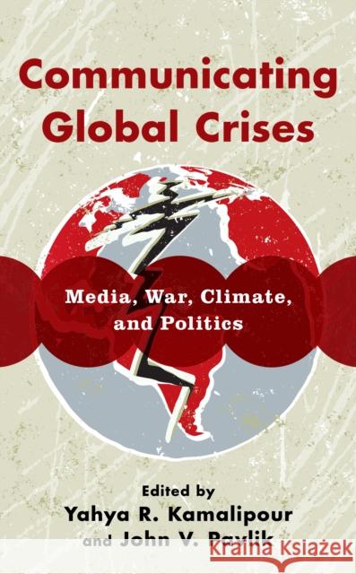 Communicating Global Crises: Media, War, Climate, and Politics  9781538181843 Rowman & Littlefield - książka